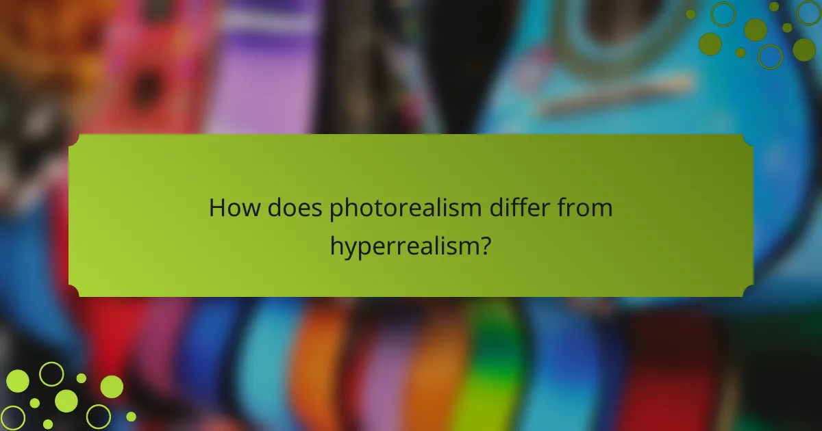 How does photorealism differ from hyperrealism?