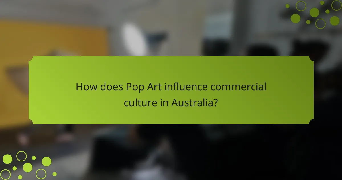 How does Pop Art influence commercial culture in Australia?