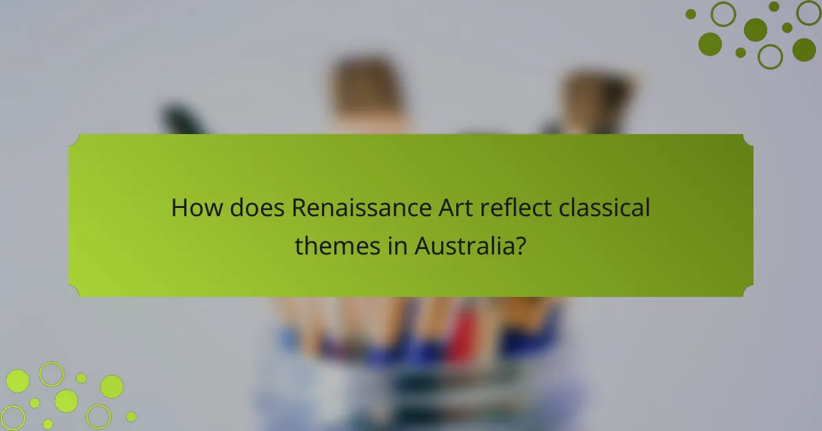 How does Renaissance Art reflect classical themes in Australia?