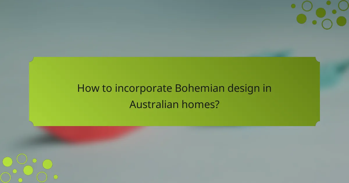 How to incorporate Bohemian design in Australian homes?