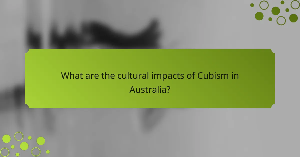 What are the cultural impacts of Cubism in Australia?