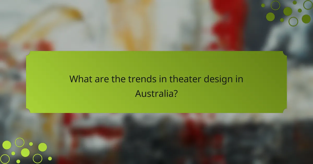 What are the trends in theater design in Australia?