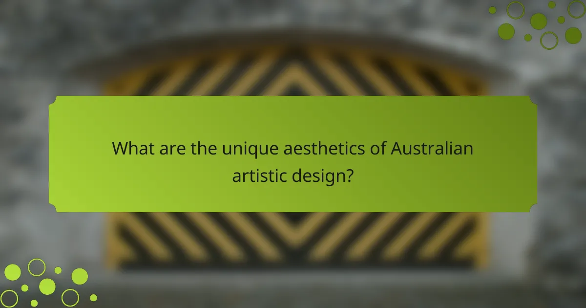 What are the unique aesthetics of Australian artistic design?