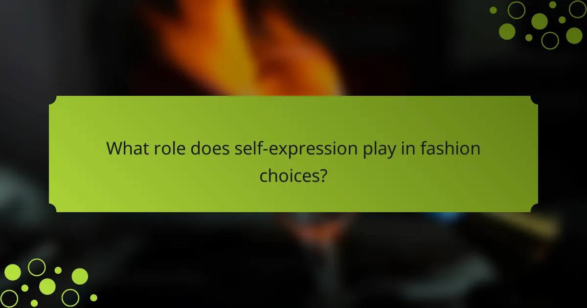 What role does self-expression play in fashion choices?