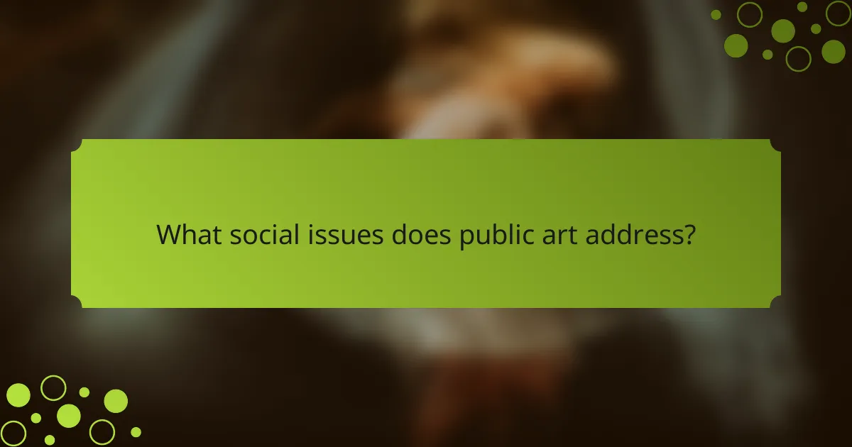 What social issues does public art address?